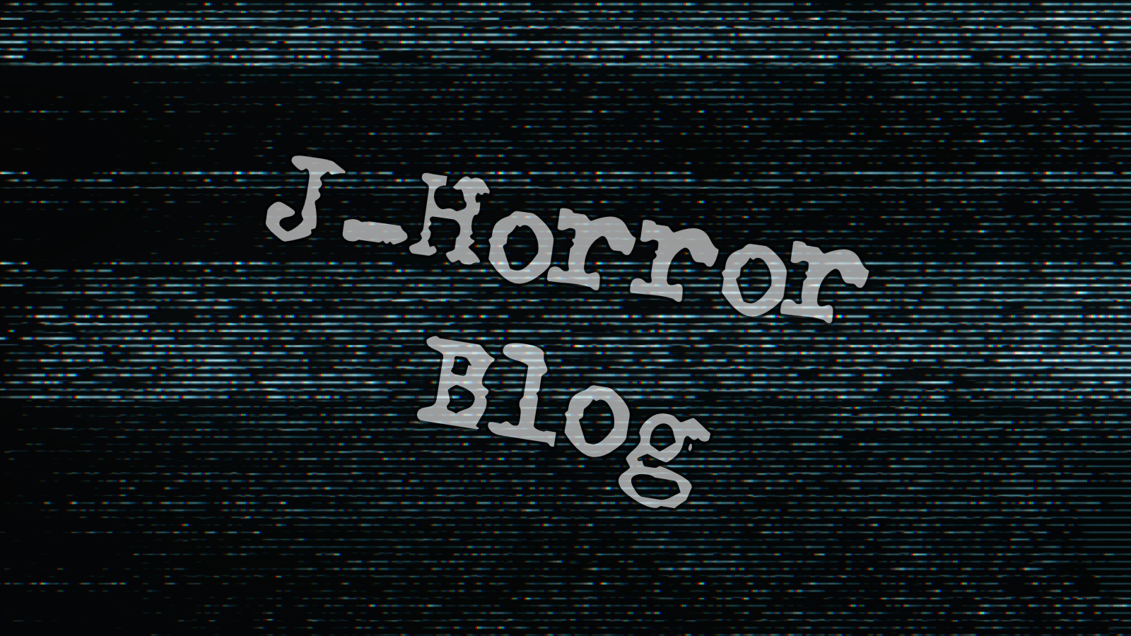 ABOUT – J-Horror Blog